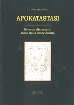 Apokatastasi. Ritorno alle origini. Dono della misericordia