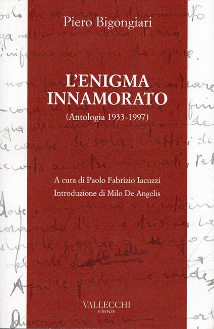 L'enigma innamorato. Antologia (1933-1997) - Piero Bigongiari - copertina