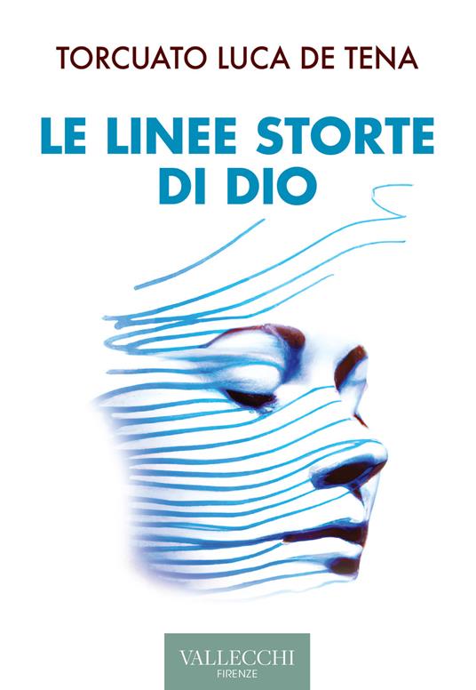 Le linee storte di Dio. Ediz. integrale - Torcuato Luca De Tena Brunet - copertina