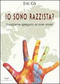 Io sono razzista - Eric Cò - copertina