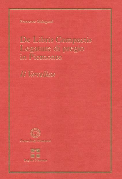 De libris compactis. Legature di pregio in Piemonte. Il vercellese - Francesco Malaguzzi - copertina