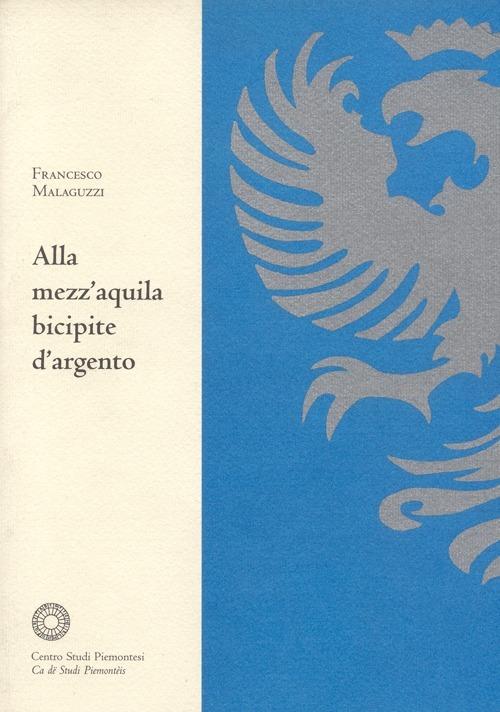 Alla mezz'aquila bicipite d'argento. Vicende d'una biblioteca d'antico regime - Francesco Malaguzzi - copertina