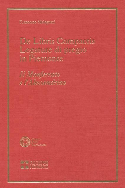 De Libris compactis. Legature di pregio in Piemonte. Il Monferrato e l'alessandrino - Francesco Malaguzzi - copertina