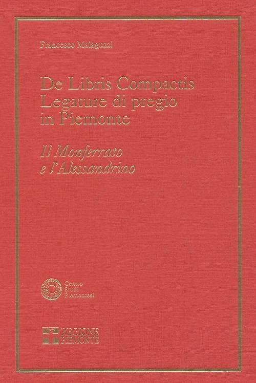 De Libris compactis. Legature di pregio in Piemonte. Il Monferrato e l'alessandrino - Francesco Malaguzzi - copertina