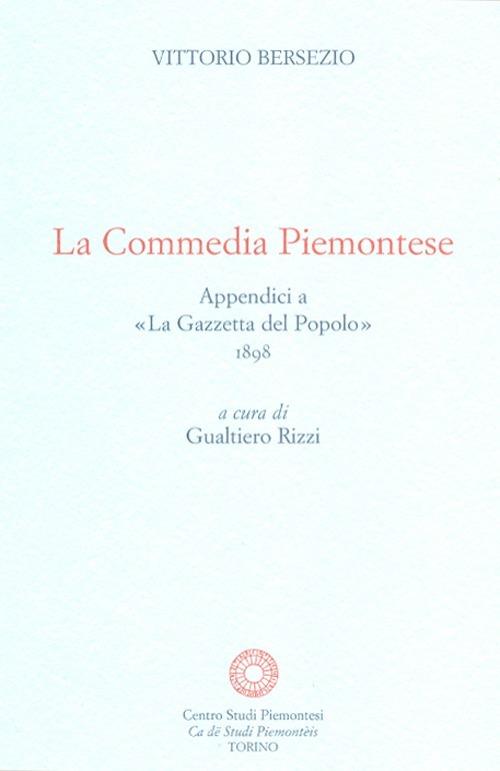 La commedia piemontese. Appendici a «La Gazzetta del Popolo» 1898 - Vittorio Bersezio - copertina