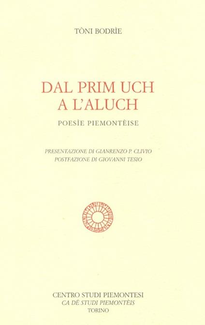 Dal prim uch a l'aluch. Poesìe piemontèise - Toni Bodrie - copertina