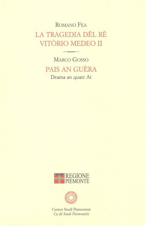 La tragedia dë rè Vitòrio Medeo II-Pais an guèra - Romano Fea,Marco Gosso - copertina