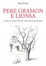 Pere gramon e lionsa. Conte an piemontèis ëd Vilafalet e dj'Anviron. Ediz. multilingue