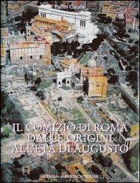 Il comizio di Roma dalle origini all'età di Augusto - Paolo Carafa - copertina