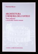 Architettura e memoria dell'antico. Teatri, anfiteatri e circhi della Venetia romana