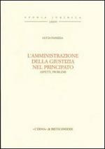 L' amministrazione della giustizia nel principato. Aspetti e problemi