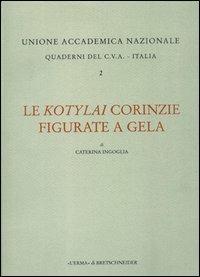 Le kotylai corinzie figurate a Gela - Caterina Ingoglia - copertina