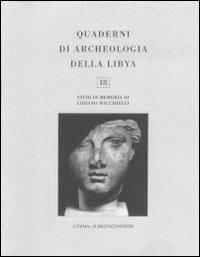 Quaderni di archeologia della Libya. Vol. 18: Studi in memoria di Lidiano Bacchielli. - copertina