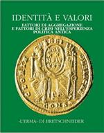 Identità e valori. Fattori di aggregazione e fattori di crisi nell'esperienza politica antica. Atti del Convegno (Bergamo, 16-18 dicembre 1998). Vol. 3: Alle radici della casa comune europea.