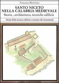 San Niceto nella Calabria medievale. Storia, architettura, tecniche edilizie - Francesca Martorano - copertina