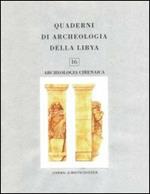 Quaderni di archeologia della Libia. Vol. 16: Archeolologia cirenaica