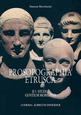 Prosopographia etrusca. Vol. 1\2: Studia. Gentium mobilitas. - Simona Marchesini - copertina