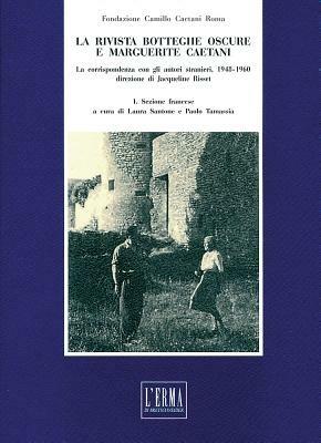 La rivista «Botteghe Oscure» e Marguerite Caetani. La corrispondenza con gli autori stranieri, 1948-1960 direzione di Jacqueline Risset - copertina