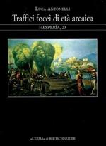 Traffici focei di età arcaica. Dalla scoperta dell'Occidente alla battaglia del mare Sardonio