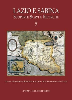 Lazio e Sabina. Scoperte scavi e ricerche. Vol. 5 - copertina