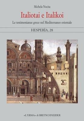 Italiotai e italikoi. Testimonianze greche nel mediterraneo orientale - Michela Nocita - copertina