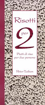 Risotti per 2. Piatti di riso per due persone