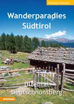 Wanderparadies Südtirol. Ultental Deutschnonsberg