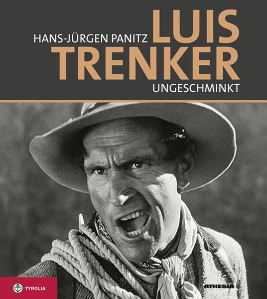 Luis Trenker. Ungeschminkt. Con DVD - Hans-Jürgen Panitz - Libro - Athesia  - | IBS
