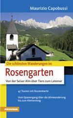 Die schönsten Wanderungen im Rosengarten