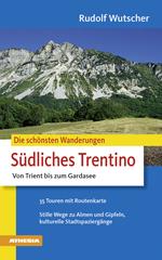 Die schönsten Wanderungen. Südliches Trentino