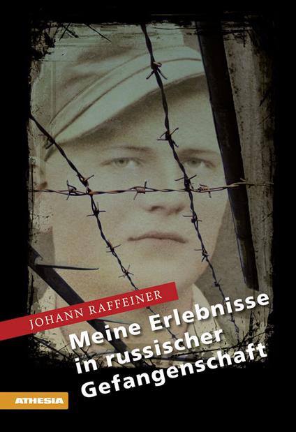 Meine erlebnisse in russischer gefangenschaft - Johann Raffeiner - copertina