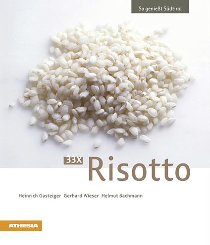 33 x Risotto. Ediz. tedesca - Heinrich Gasteiger,Gerhard Wieser,Helmut Bachmann - copertina