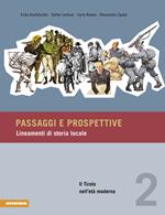 Passaggi e prospettive. Lineamenti di storia locale. Vol. 2: Il Tirolo nell'età moderna