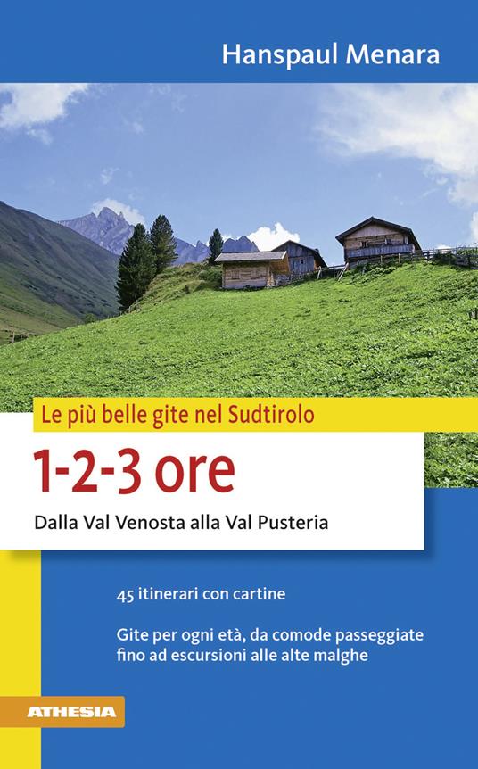 Le più belle gite in Sudtirolo 1-2-3 ore - Hanspaul Menara - copertina