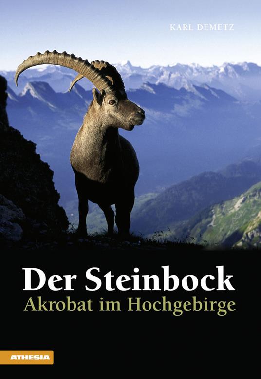 Der Steinbock. Akrobat im Hochgebirge - Karl Demetz - copertina