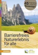 Barrierefreies Naturerlebnis für alle Der Südtirol Wanderführer