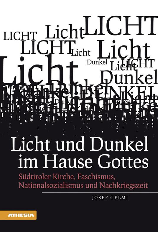 Licht und Dunkel im Hause Gottes Südtiroler Kirche, Faschismus, Nationalsozialismus und Nachkriegszeit - Josef Gelmi - copertina