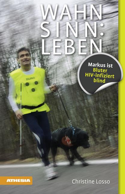 Wahnsinn. Leben Markus it Bluter, HIV infiziert, blind - Christine Losso - copertina