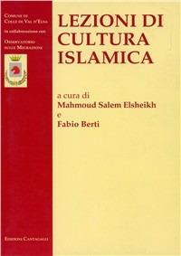 Lezioni di cultura islamica - Fabio Berti,Mahmoud S. Elsheikh - copertina