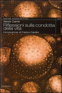 Riflessioni sulla condotta della vita - Alexis Carrel - copertina