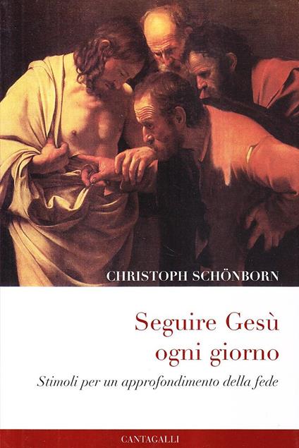 Seguire Gesù ogni giorno. Stimoli per un approfondimento della fede - Christoph Schönborn - copertina