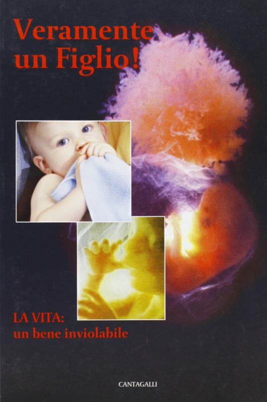 Veramente un figlio! La vita: un bene inviolabile - copertina