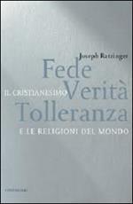 Fede, verità, tolleranza. Il cristianesimo e le religioni del mondo