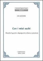 Con i miei occhi. Ricordi di guerra e dopoguerra a Siena e provincia