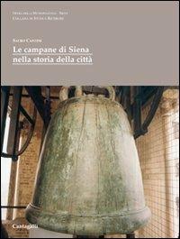 Le campane di Siena nella storia della città - Sauro Cantini - copertina
