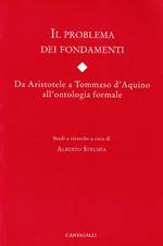 Il problema dei fondamenti. Da Aristotele a Tommaso d'Aquino all'ontologia formale