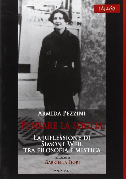 Pensare la soglia. La riflessione di Simone Weil tra filosofia e mistica - Armida Pezzini - copertina