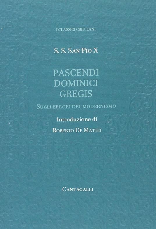 Pascendi dominici gregis. Sugli errori del modernismo - Pio X - copertina