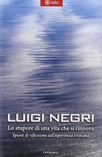 Lo stupore di una vita che si rinnova. Spunti di riflessione sull'esperienza cristiana