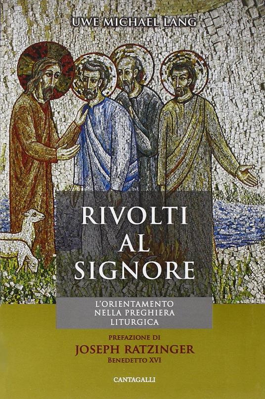 Rivolti al Signore. L'orientamento nella preghiera liturgica - Uwe Michael Lang - copertina